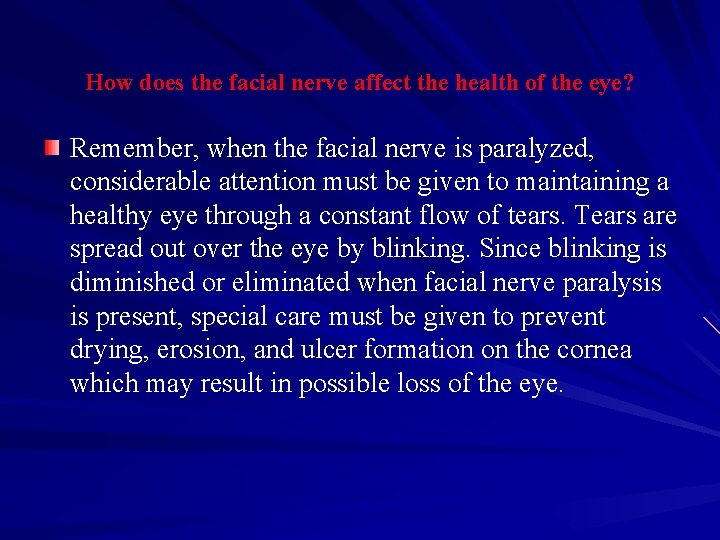 How does the facial nerve affect the health of the eye? Remember, when the