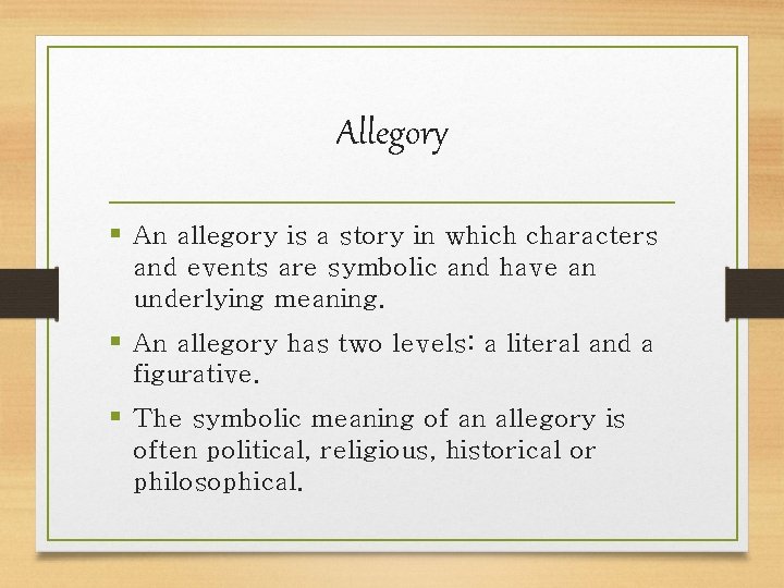 Allegory § An allegory is a story in which characters and events are symbolic