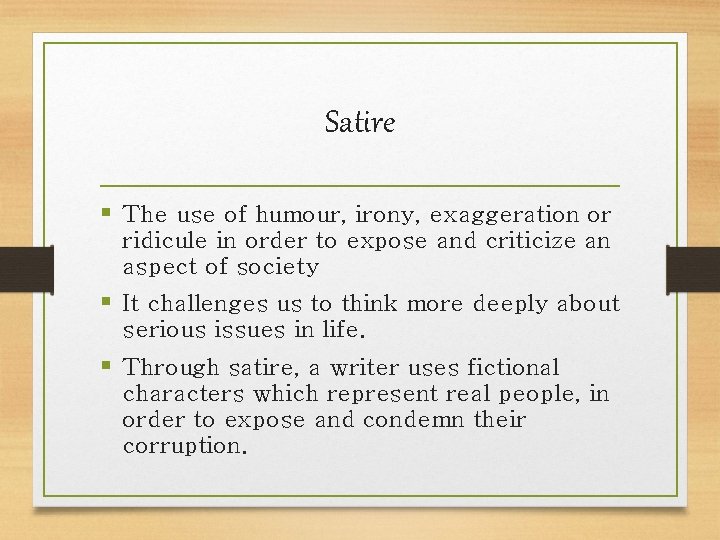 Satire § The use of humour, irony, exaggeration or ridicule in order to expose