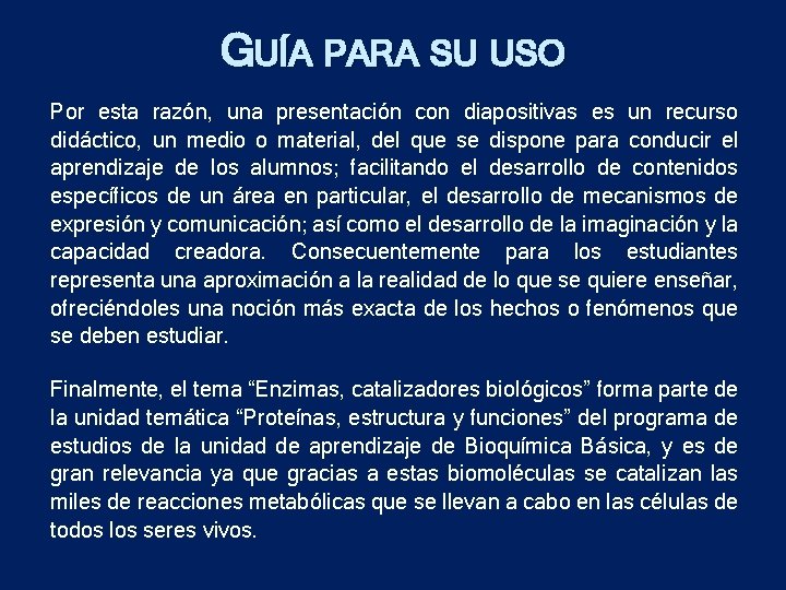 GUÍA PARA SU USO Por esta razón, una presentación con diapositivas es un recurso