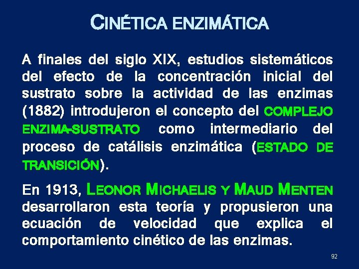 CINÉTICA ENZIMÁTICA A finales del siglo XIX, estudios sistemáticos del efecto de la concentración