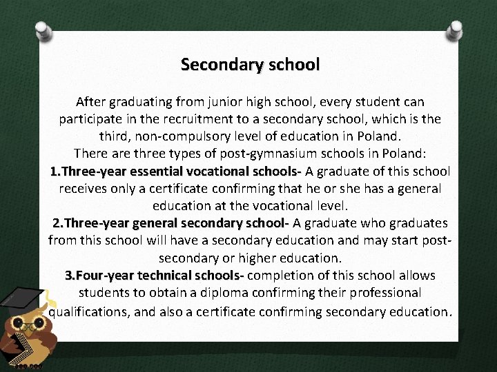 Secondary school After graduating from junior high school, every student can participate in the