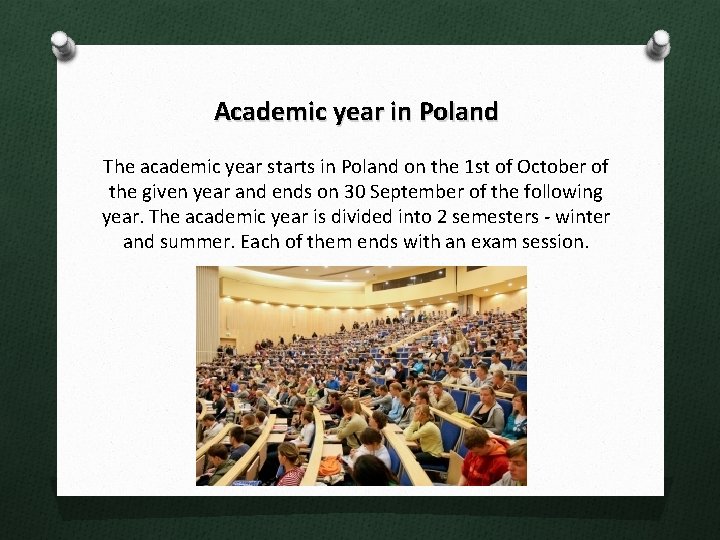 Academic year in Poland The academic year starts in Poland on the 1 st