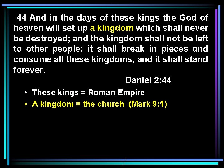 44 And in the days of these kings the God of heaven will set 44 And in the days of these kings the God of heaven will set