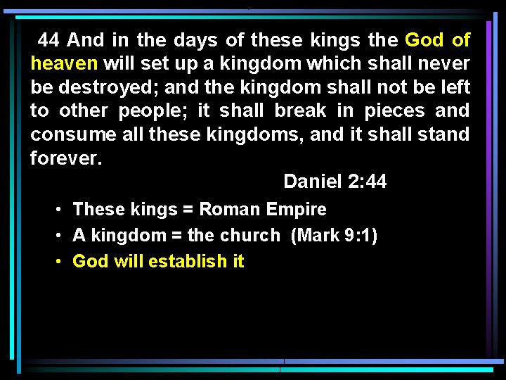 44 And in the days of these kings the God of heaven will set 44 And in the days of these kings the God of heaven will set