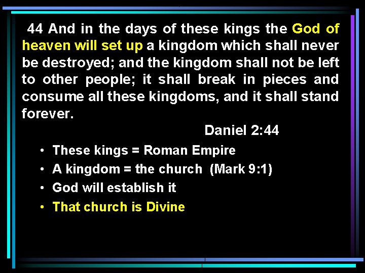 44 And in the days of these kings the God of heaven will set 44 And in the days of these kings the God of heaven will set