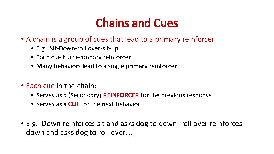 Chains and Cues • A chain is a group of cues that lead to Chains and Cues • A chain is a group of cues that lead to