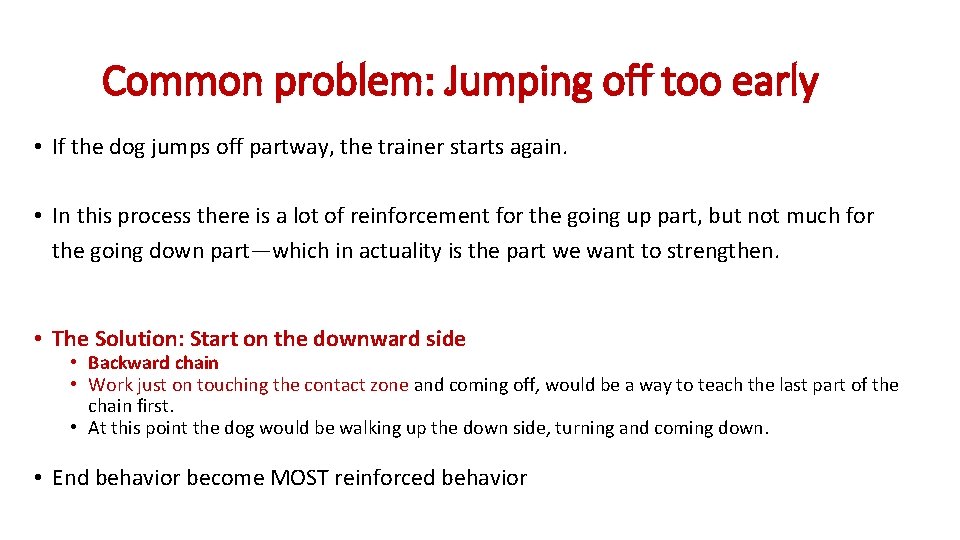 Common problem: Jumping off too early • If the dog jumps off partway, the Common problem: Jumping off too early • If the dog jumps off partway, the