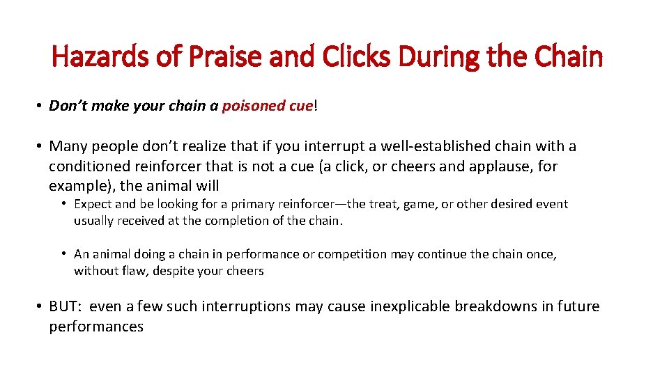 Hazards of Praise and Clicks During the Chain • Don’t make your chain a Hazards of Praise and Clicks During the Chain • Don’t make your chain a