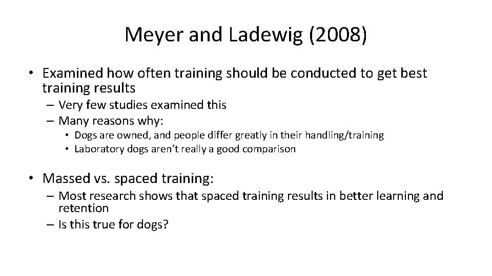 Meyer and Ladewig (2008) • Examined how often training should be conducted to get Meyer and Ladewig (2008) • Examined how often training should be conducted to get