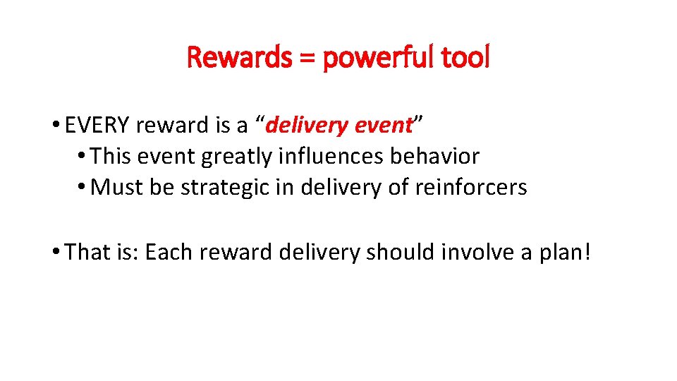 Rewards = powerful tool • EVERY reward is a “delivery event” • This event Rewards = powerful tool • EVERY reward is a “delivery event” • This event