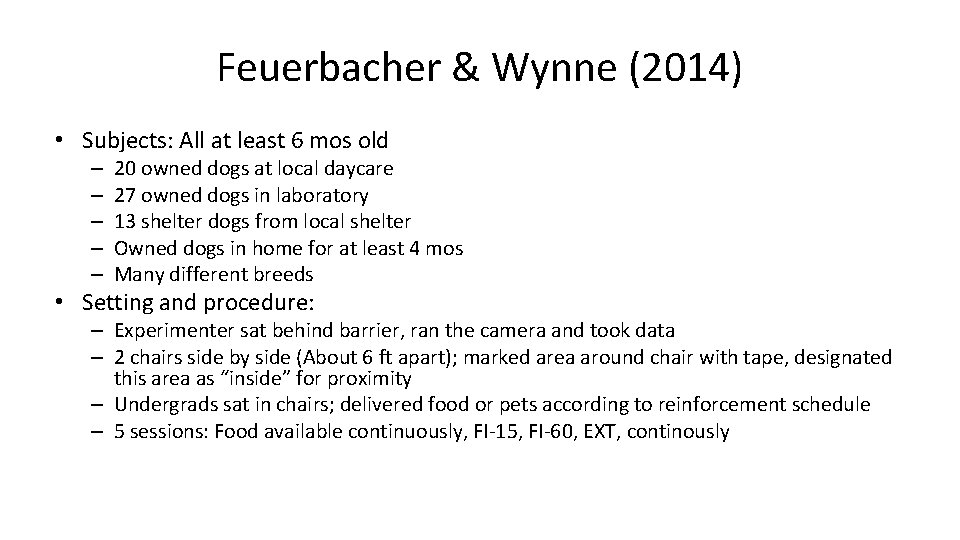 Feuerbacher & Wynne (2014) • Subjects: All at least 6 mos old – – Feuerbacher & Wynne (2014) • Subjects: All at least 6 mos old – –