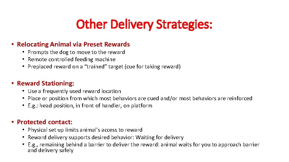 Other Delivery Strategies: • Relocating Animal via Preset Rewards • Prompts the dog to Other Delivery Strategies: • Relocating Animal via Preset Rewards • Prompts the dog to