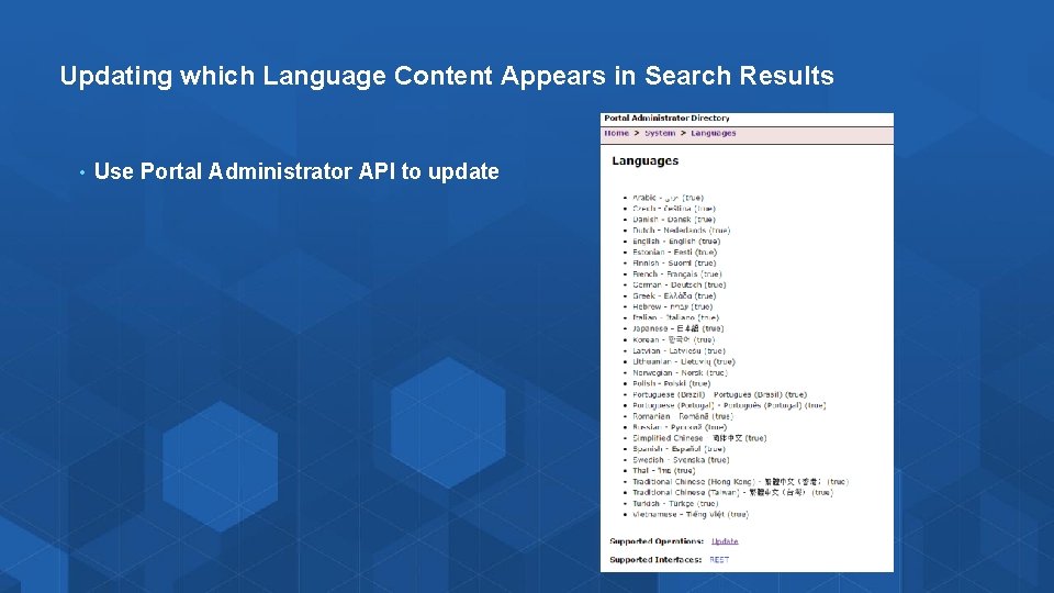 Updating which Language Content Appears in Search Results • Use Portal Administrator API to