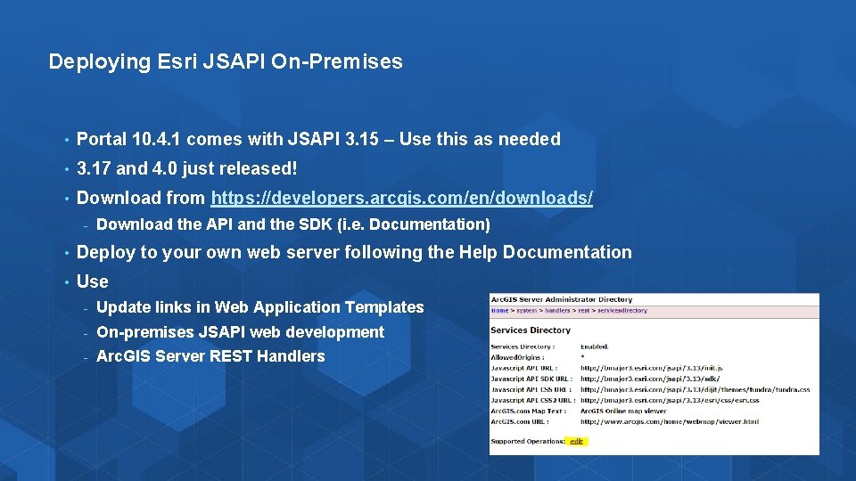 Deploying Esri JSAPI On-Premises • Portal 10. 4. 1 comes with JSAPI 3. 15