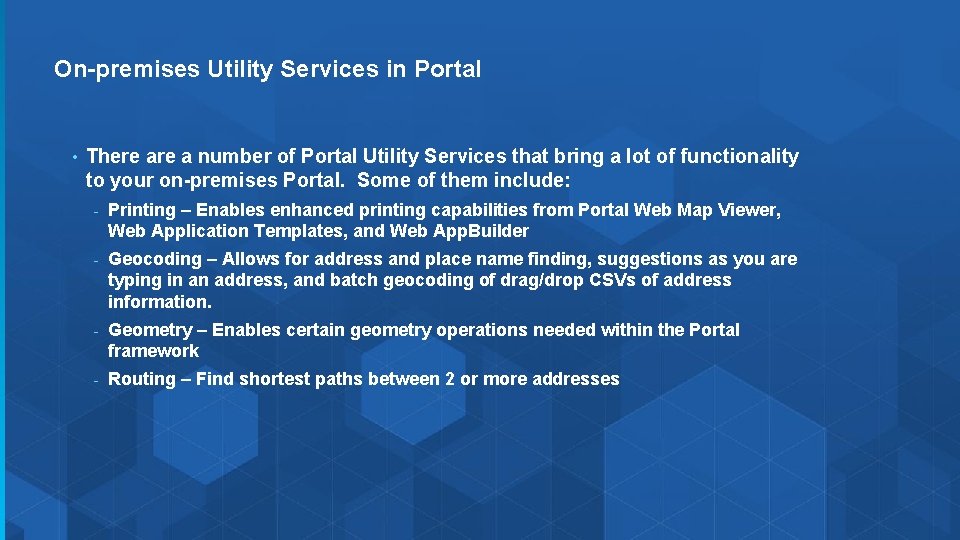 On-premises Utility Services in Portal • There a number of Portal Utility Services that