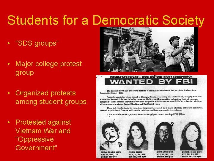 Students for a Democratic Society • “SDS groups” • Major college protest group •