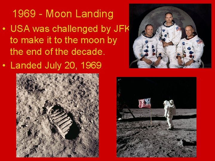 1969 - Moon Landing • USA was challenged by JFK to make it to