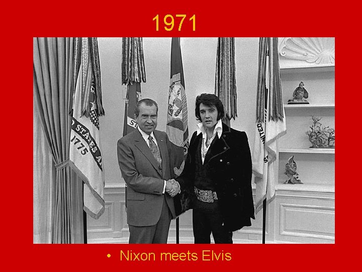 1971 • Nixon meets Elvis 