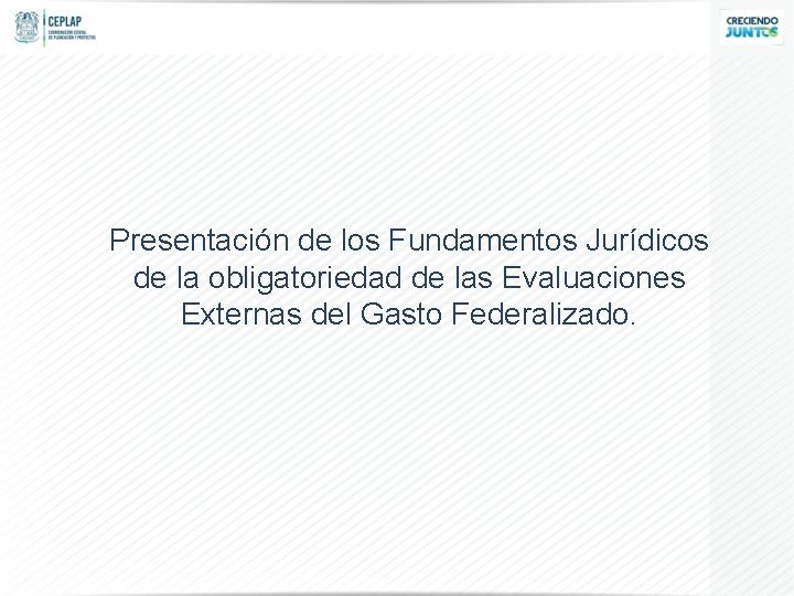 Presentación de los Fundamentos Jurídicos de la obligatoriedad de las Evaluaciones Externas del Gasto