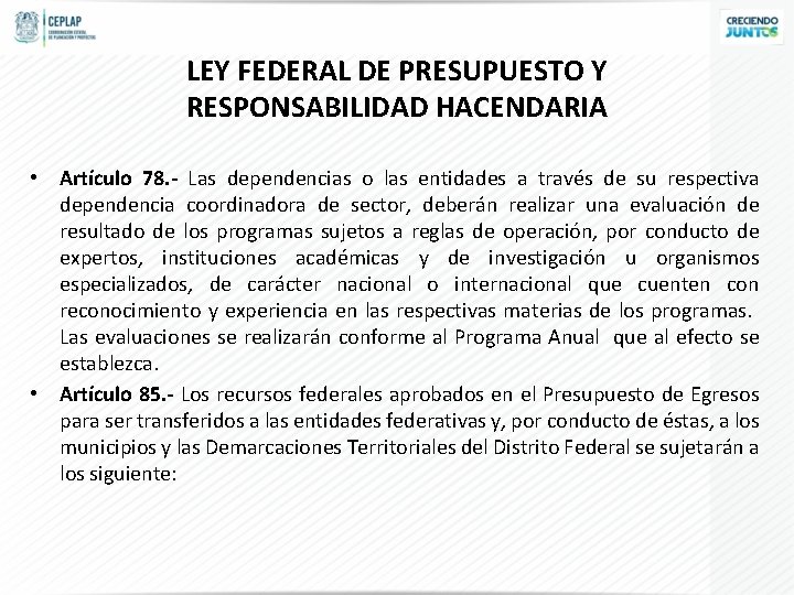 LEY FEDERAL DE PRESUPUESTO Y RESPONSABILIDAD HACENDARIA • Artículo 78. - Las dependencias o