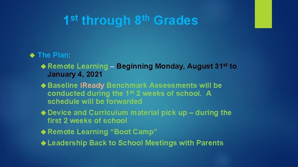 st 1 through th 8 Grades The Plan: Remote Learning – Beginning Monday, August