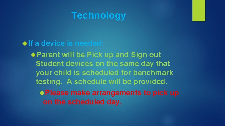 Technology If a device is needed: Parent will be Pick up and Sign out