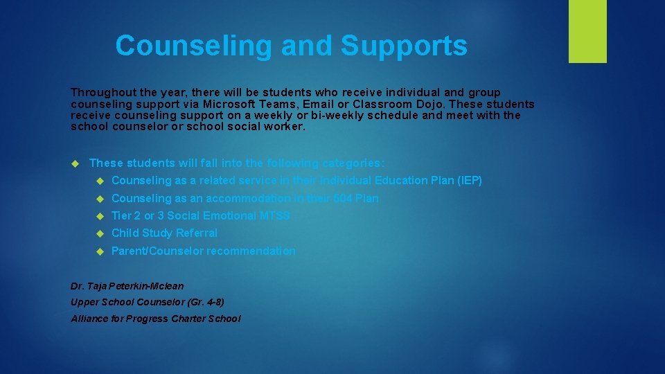 Counseling and Supports Throughout the year, there will be students who receive individual and