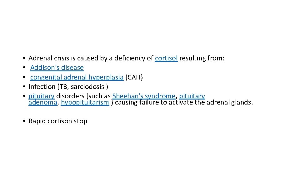  • • • Adrenal crisis is caused by a deficiency of cortisol resulting