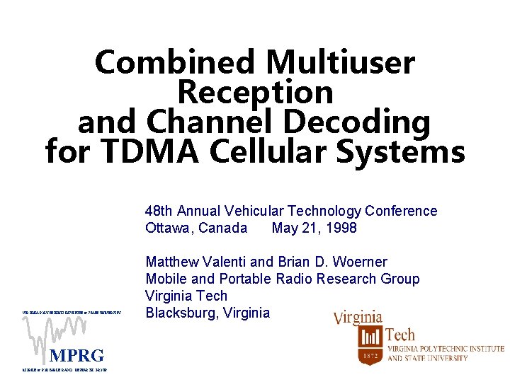 Combined Multiuser Reception and Channel Decoding for TDMA Cellular Systems 48 th Annual Vehicular