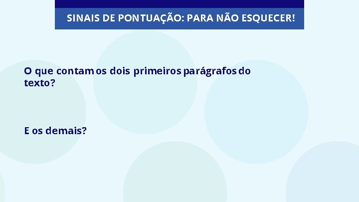 SINAIS DE PONTUAÇÃO: PARA NÃO ESQUECER! O que contam os dois primeiros parágrafos do