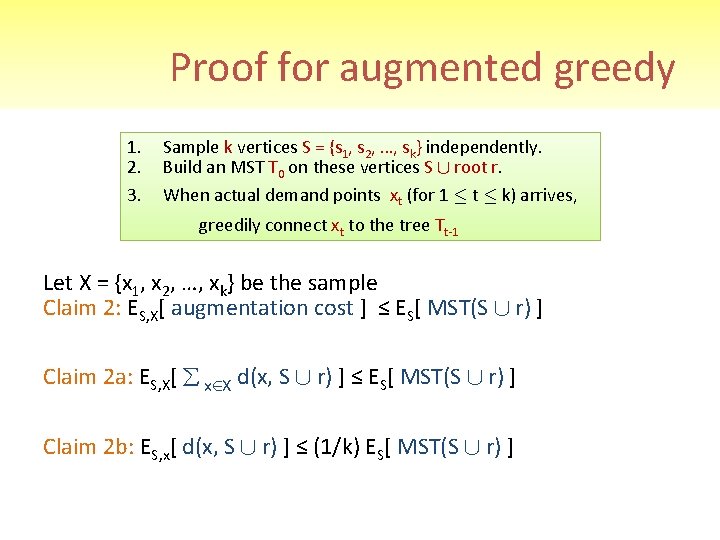 Proof for augmented greedy 1. 2. 3. Sample k vertices S = {s 1,