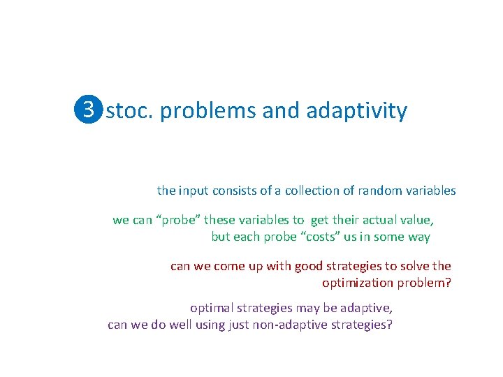 ❸stoc. problems and adaptivity the input consists of a collection of random variables we