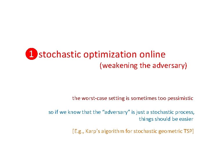 ❶stochastic optimization online (weakening the adversary) the worst-case setting is sometimes too pessimistic so