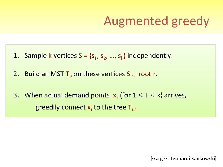 Augmented greedy 1. Sample k vertices S = {s 1, s 2, …, sk}