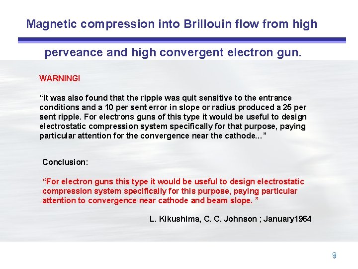 Magnetic compression into Brillouin flow from high perveance and high convergent electron gun. WARNING!