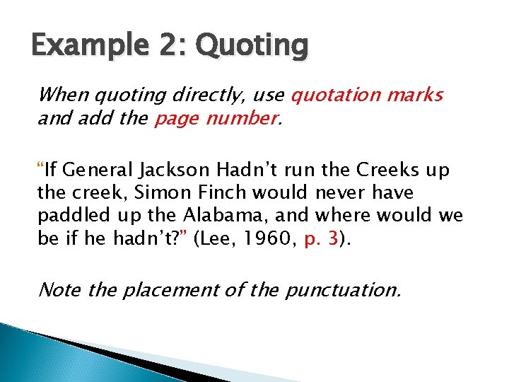 Example 2: Quoting When quoting directly, use quotation marks and add the page number.