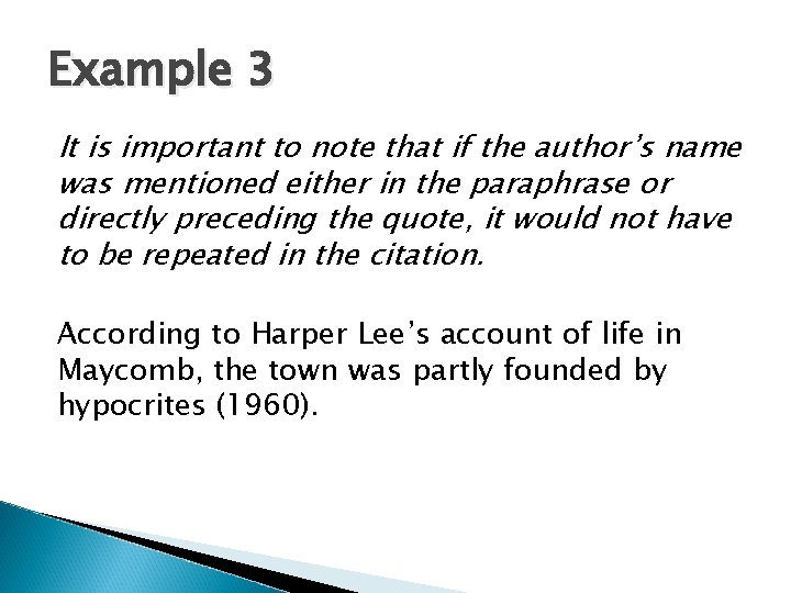 Example 3 It is important to note that if the author’s name was mentioned