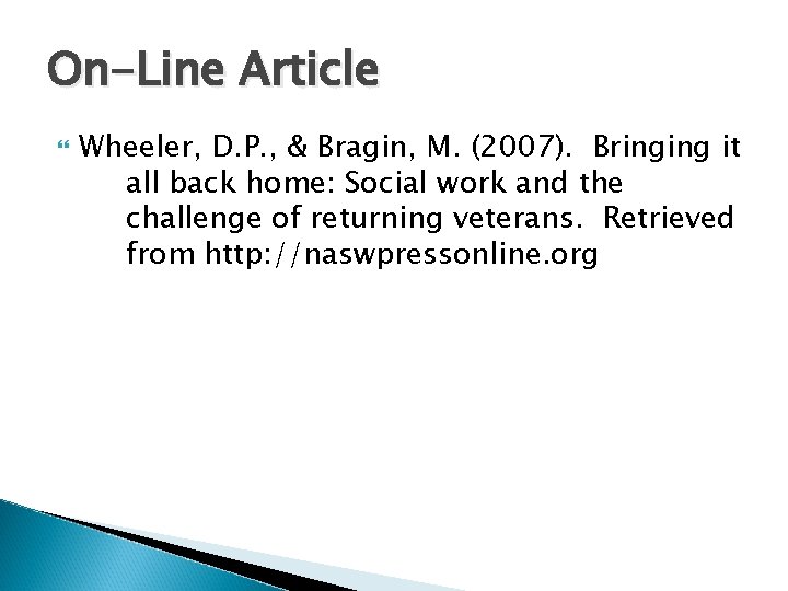 On-Line Article Wheeler, D. P. , & Bragin, M. (2007). Bringing it all back