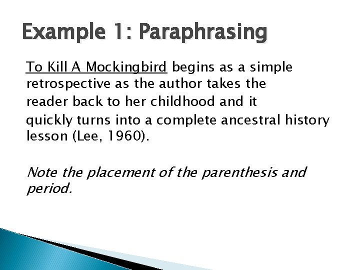 Example 1: Paraphrasing To Kill A Mockingbird begins as a simple retrospective as the