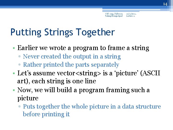 14 CSC 1254, Fall 2012, Taking Strings Apart 10/11/2011, Lecture 11 Putting Strings Together