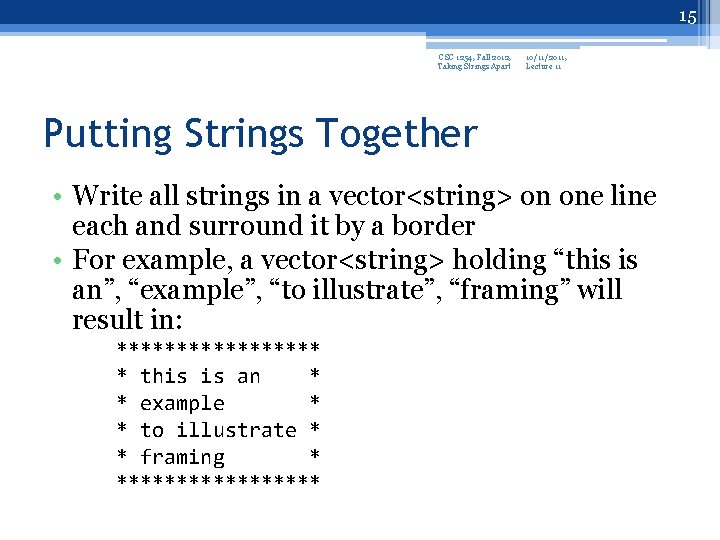 15 CSC 1254, Fall 2012, Taking Strings Apart 10/11/2011, Lecture 11 Putting Strings Together