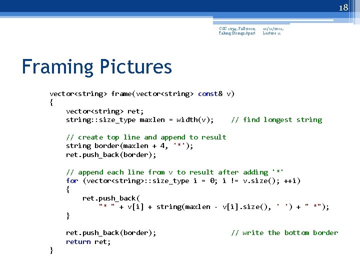 18 CSC 1254, Fall 2012, Taking Strings Apart 10/11/2011, Lecture 11 Framing Pictures vector<string>