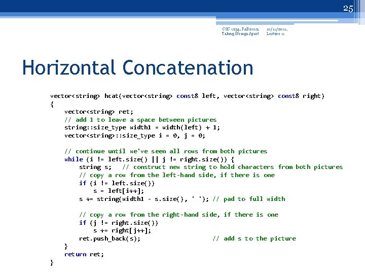 25 CSC 1254, Fall 2012, Taking Strings Apart 10/11/2011, Lecture 11 Horizontal Concatenation vector<string>