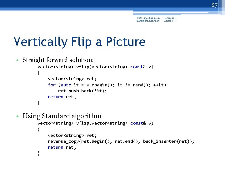 27 CSC 1254, Fall 2012, Taking Strings Apart 10/11/2011, Lecture 11 Vertically Flip a