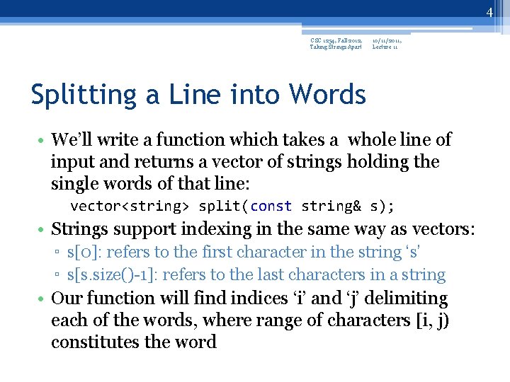 4 CSC 1254, Fall 2012, Taking Strings Apart 10/11/2011, Lecture 11 Splitting a Line