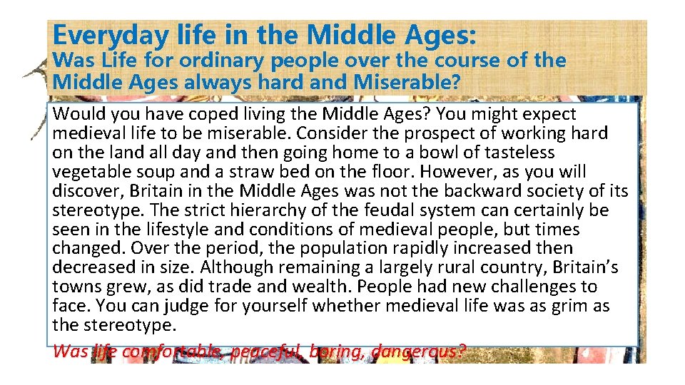 Everyday life in the Middle Ages: Was Life for ordinary people over the course