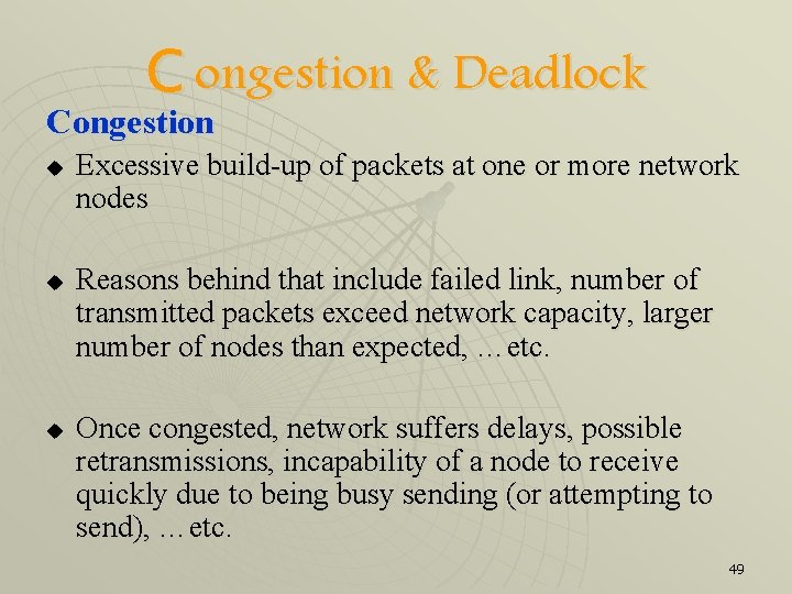 C ongestion & Deadlock Congestion u u u Excessive build-up of packets at one