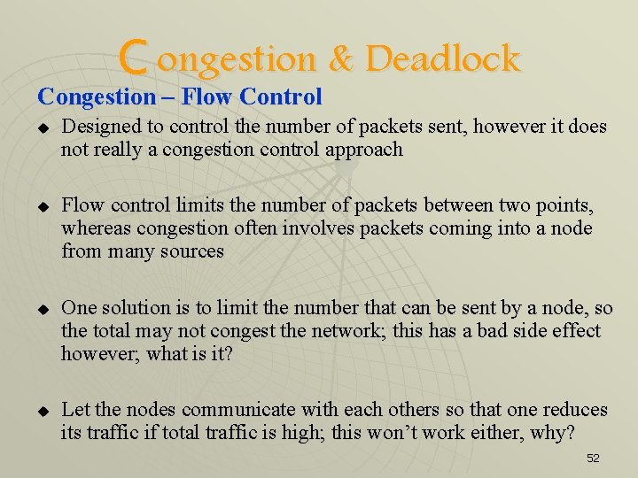 C ongestion & Deadlock Congestion – Flow Control u u Designed to control the