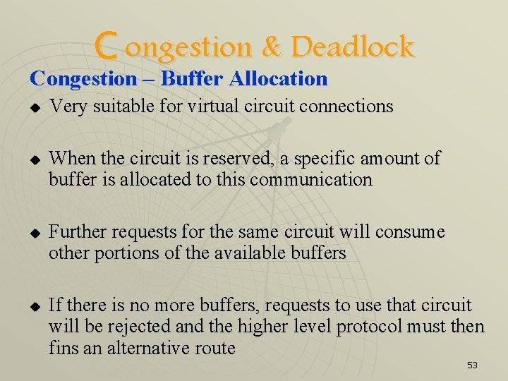 C ongestion & Deadlock Congestion – Buffer Allocation u u Very suitable for virtual